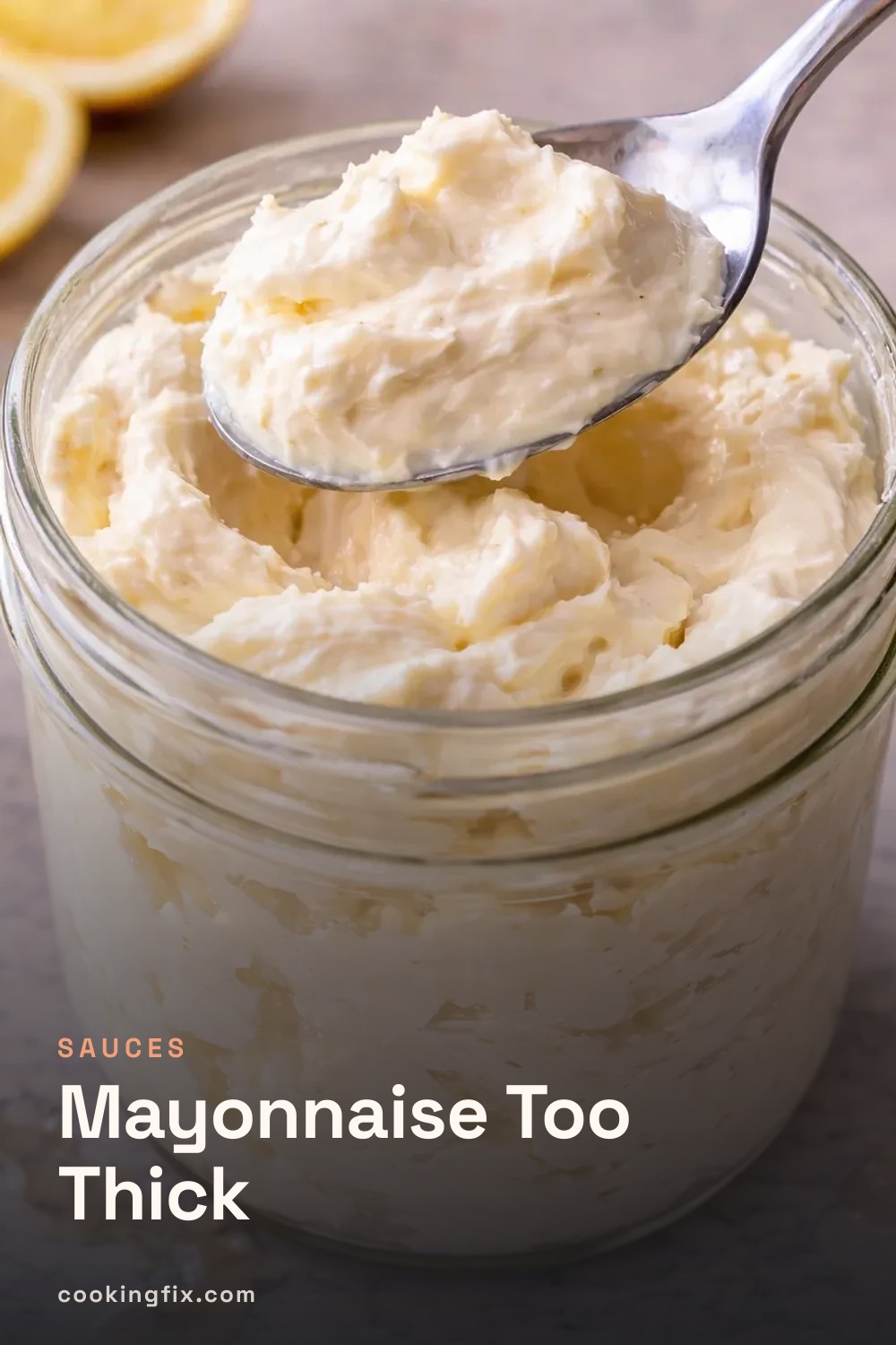 Mayonnaise Too Thick