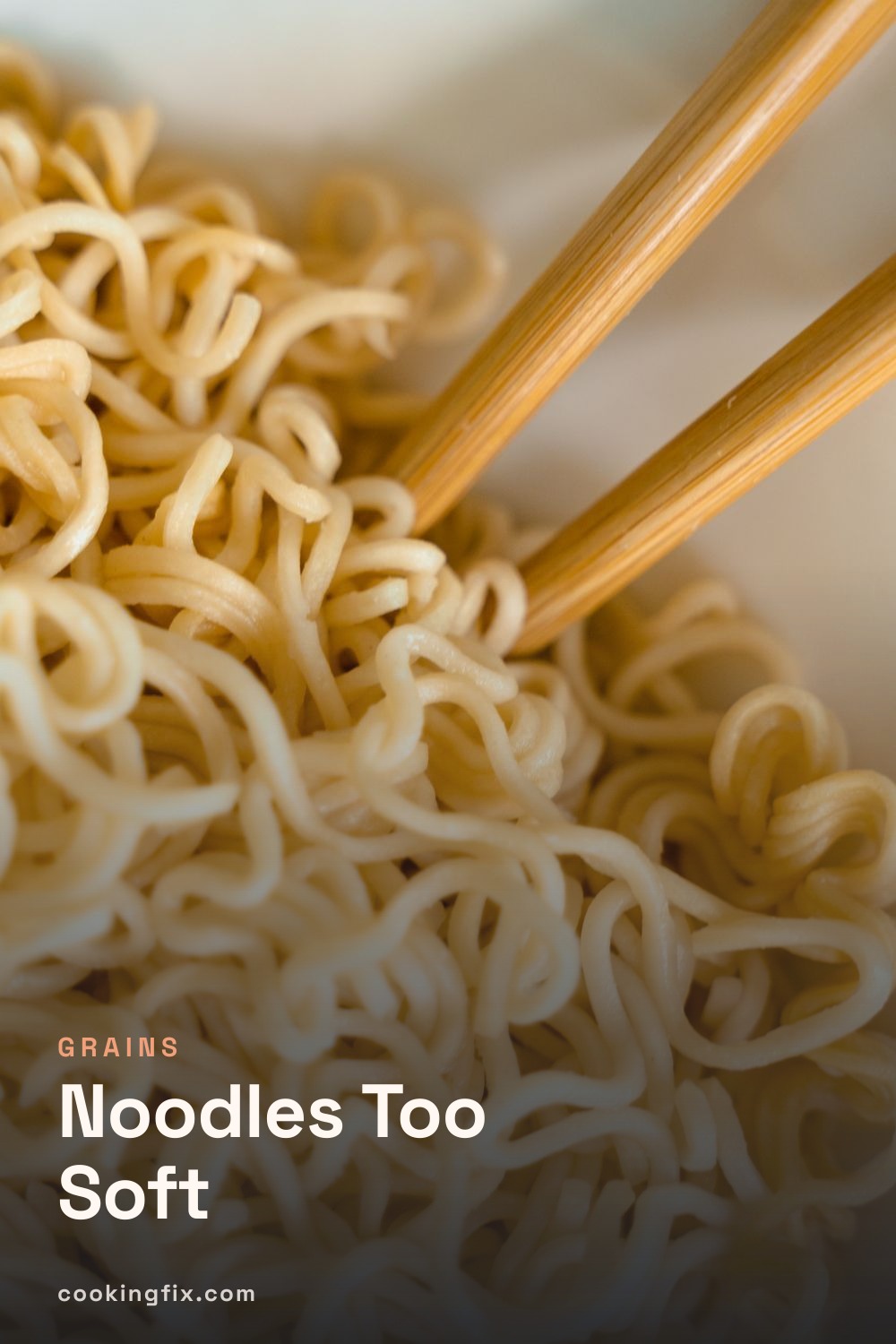 Noodles Too Soft