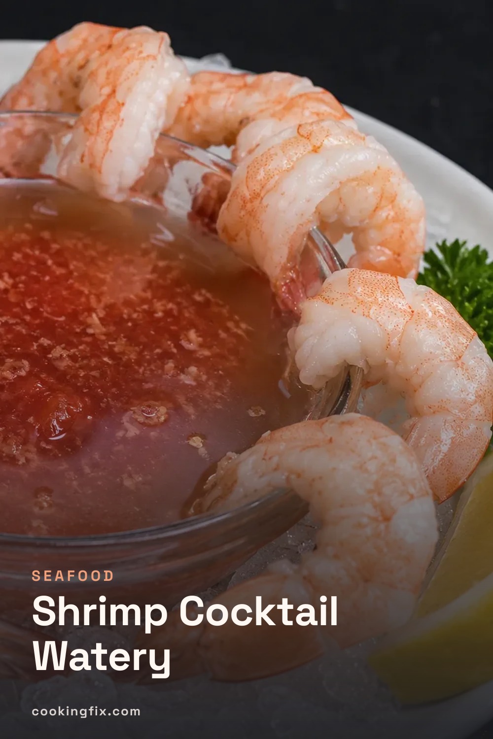 Shrimp Cocktail Watery