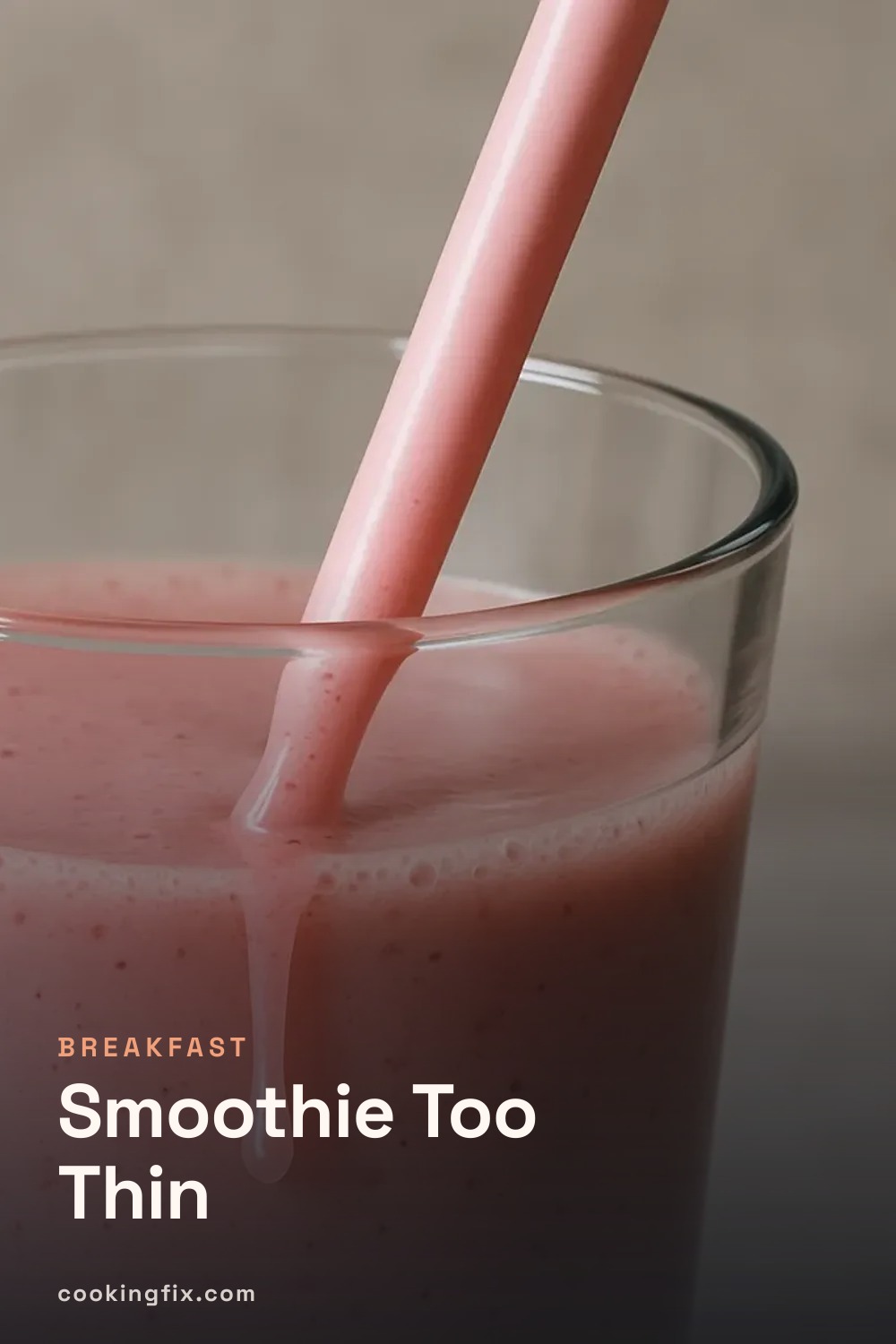 Smoothie Too Thin