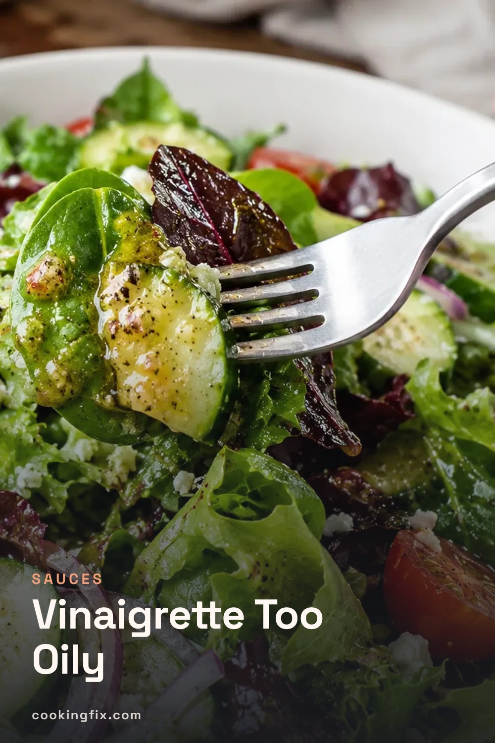 Vinaigrette Too Oily